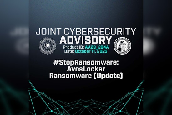 FBI Los Angeles and CISA Uncover AvosLocker Ransomware's Sneaky Tactics Targeting U.S. Infrastructure