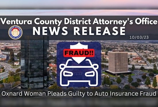Oxnard Woman Pleads Guilty in Auto Insurance Fraud Case, Faces Jail Time and Fines