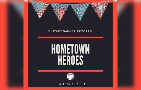 Palmdale Honors Local Military Heroes with Banner Program; Seeks Sponsors and Nominations