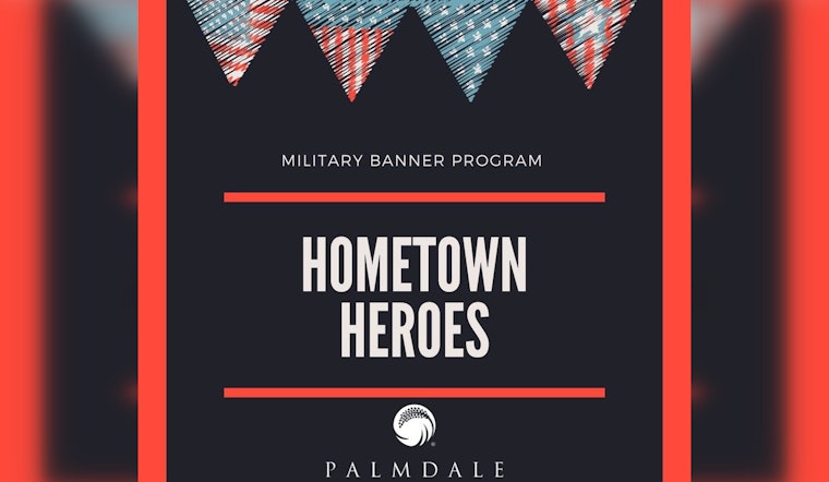 Palmdale Honors Local Military Heroes with Banner Program; Seeks Sponsors and Nominations