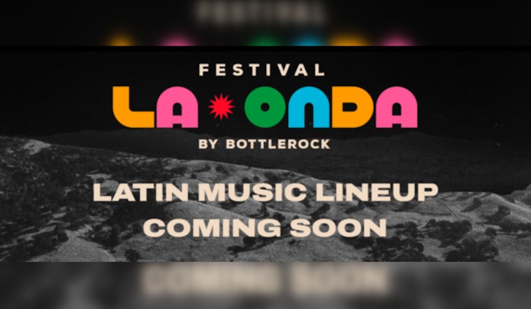 Napa's New Fiesta La Onda Latin Music Festival to Sizzle Post-BottleRock