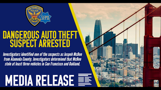 San Francisco & Oakland Crime Spree Ends, Alleged Auto Thief and Murder Suspect Apprehended