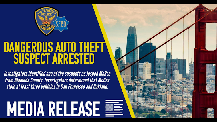San Francisco & Oakland Crime Spree Ends, Alleged Auto Thief and Murder Suspect Apprehended