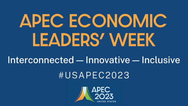 San Francisco Hosts APEC Economic Leaders' Week, Building a Resilient and Sustainable Future for All
