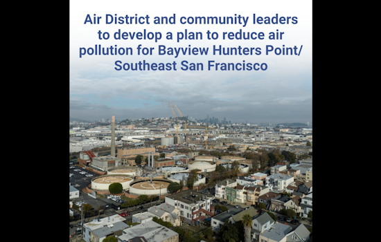 Bay Area Air District Launches Plan to Improve Air Quality in Bayview Hunters Point, Southeast SF