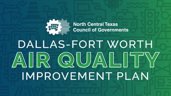 Fort Worth Hosts Open House for Public Input on Dallas-Fort Worth Air Quality Improvement Plan