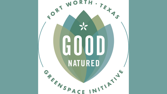 Fort Worth's Eco-Vision, Good Natured Greenspace Initiative to Revitalize City with Parks and Open Spaces