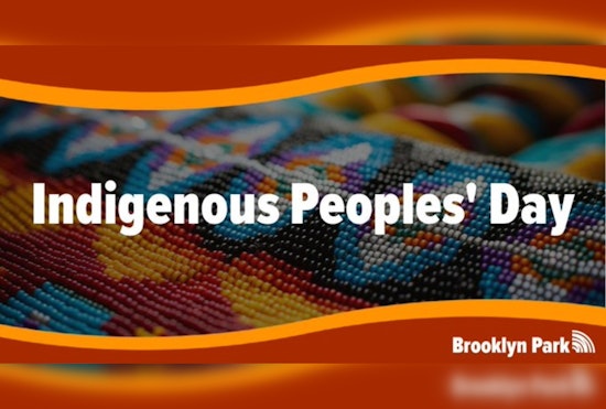 Brooklyn Park Celebrates Indigenous Peoples' Day, Encourages Education on Native History