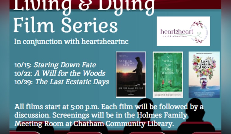 Chatham Community Library and heart2heartnc Present Insightful 'Living & Dying' Film Series This October