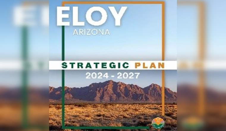 Eloy Charts Future with Strategic Plan Focused on Sustainability and Community Engagement