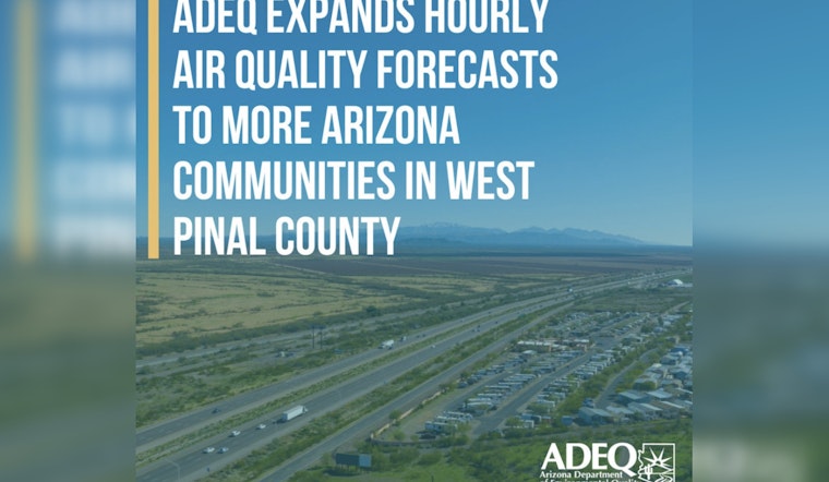 Enhanced Air Quality Forecasting Service Launches in West Pinal County by ADEQ