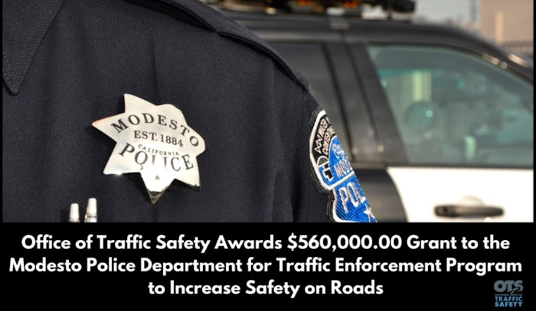 Modesto Police Department Gains $560K Grant to Boost Traffic Safety and Enforcement Programs