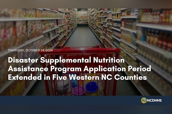 North Carolina Extends D-SNAP Application Deadline in Five Counties Post-Hurricane Helene