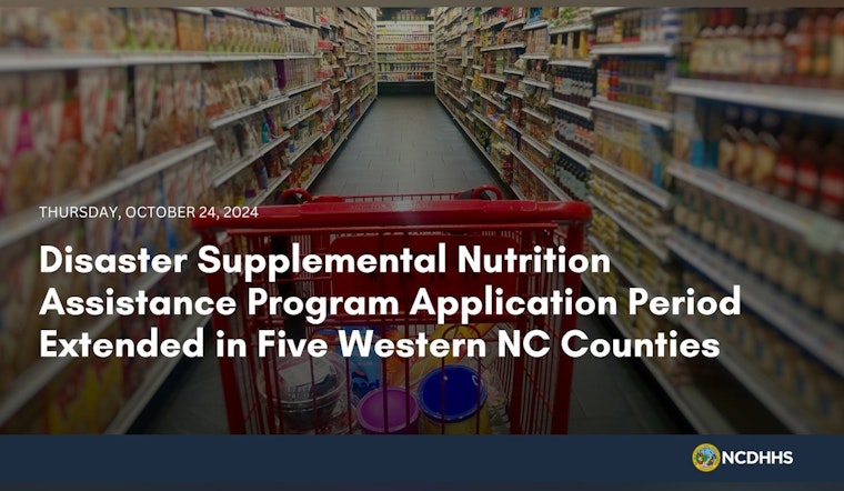 North Carolina Extends D-SNAP Application Deadline in Five Counties Post-Hurricane Helene