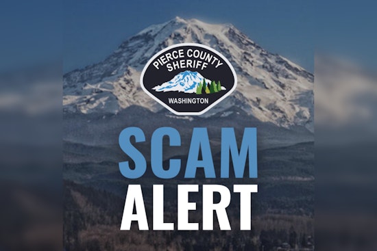 Pierce County Sheriff's Department Alerts Public to Phone Scam Demanding Payments for Fake Legal Issues