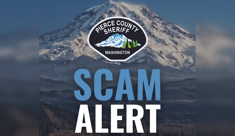 Pierce County Sheriff's Department Alerts Public to Phone Scam Demanding Payments for Fake Legal Issues
