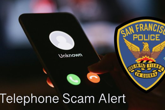 SFPD Warns San Francisco Residents of Phone Scam Impersonating Officers Seeking Fraudulent Payments