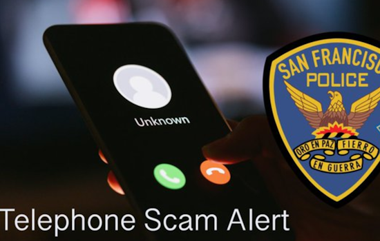 SFPD Warns San Francisco Residents of Phone Scam Impersonating Officers Seeking Fraudulent Payments