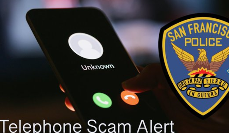 SFPD Warns San Francisco Residents of Phone Scam Impersonating Officers Seeking Fraudulent Payments