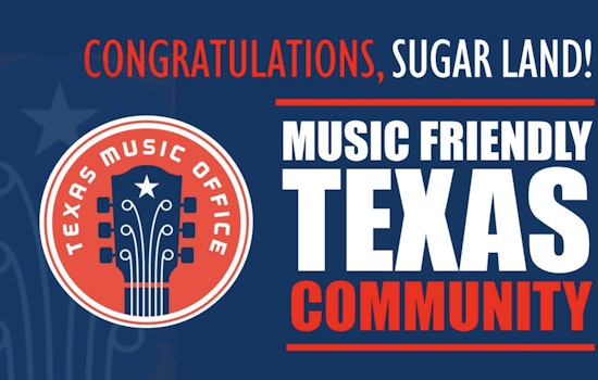 Sugar Land Named Music Friendly Texas Certified Community by Governor Greg Abbott