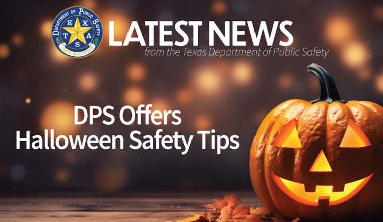 Texas DPS Dispenses Crucial Safety Tips for a Secure Halloween Celebration