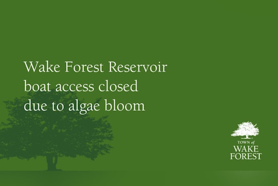 Wake Forest Reservoir Boat Access Closed Due to Algae Bloom, Town of Wake Forest Issues Health Advisory