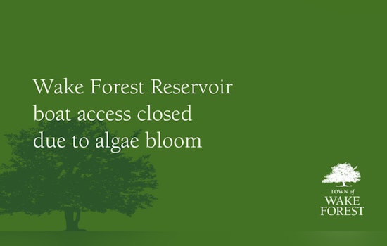 Wake Forest Reservoir Boat Access Closed Due to Algae Bloom, Town of Wake Forest Issues Health Advisory