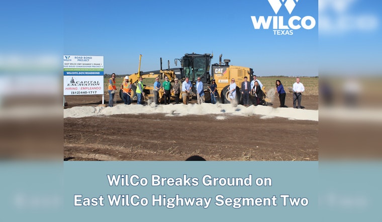 Williamson County Breaks Ground for New East WilCo Highway Segment to Enhance Regional Connectivity