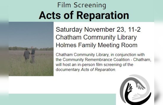 Chatham Community Library to Screen "Acts of Reparation" Documentary, Explores Reparations and Friendship through Ancestral Histories