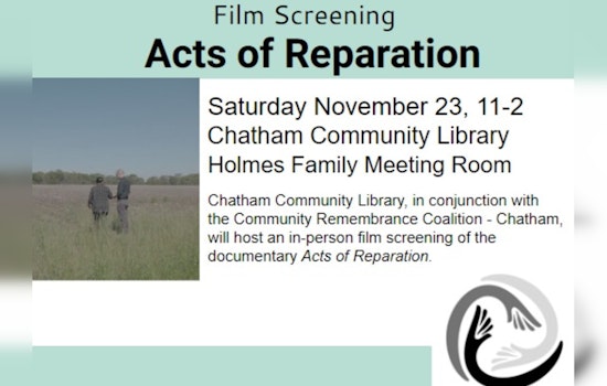 Chatham Community Library to Screen "Acts of Reparation" Documentary, Explores Reparations and Friendship through Ancestral Histories