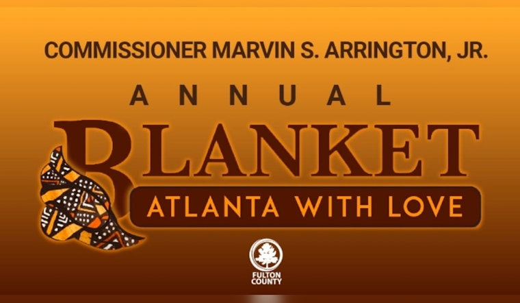 Commissioner Arrington Spearheads "Blanket Atlanta with Love" Drive to Aid Fulton County's Needy This Winter