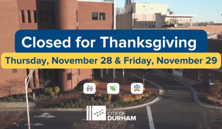 Durham City Announces Thanksgiving Service Schedule Changes: Office Closures and Altered Waste Collection Dates