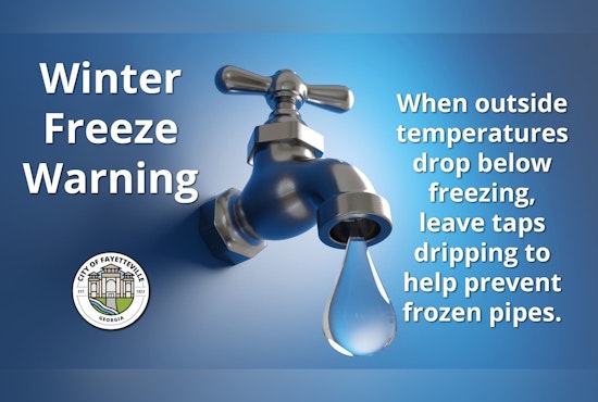 Fayetteville Issues Freeze Alert, How to Protect Your Home from Burst Pipes as Temperatures Drop