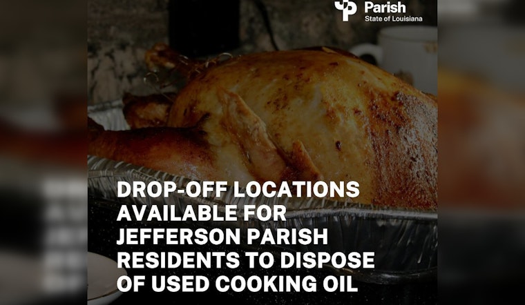 Jefferson Parish Offers Eco-Friendly Solution for Turkey Day Cooking Oil Disposal