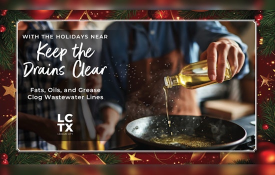 League City Wastewater Department Launches 'Cease the Grease' Campaign to Prevent Holiday Pipe Clogs
