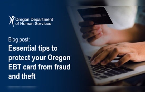 ODHS Shares Essential Security Tips for Oregon EBT Cardholders Amid Rise in Electronic Thefts
