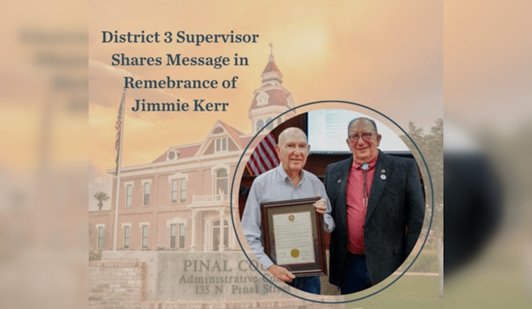 Pinal County Supervisor Stephen Miller Honors Late Community Leader Jimmie Kerr's Legacy in Casa Grande
