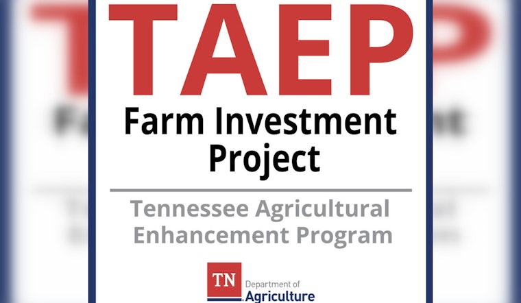 Tennessee Farmers Affected by Hurricane Helene Get Second Chance at Aid Through TAEP