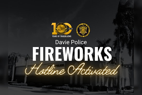 Davie Implements Festive Fireworks Hotline for Resident Concerns Regarding Illegal Pyrotechnics