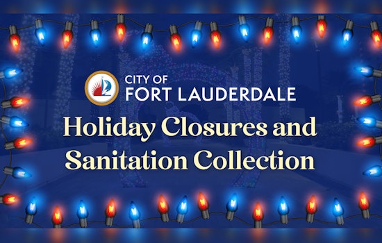 Fort Lauderdale Announces Holiday Closures and Adjusted Sanitation Schedules for Christmas and New Year's Day