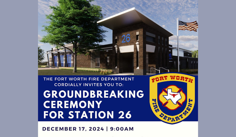 Fort Worth Welcomes Dual Fire Station Groundbreakings to Bolster Public Safety