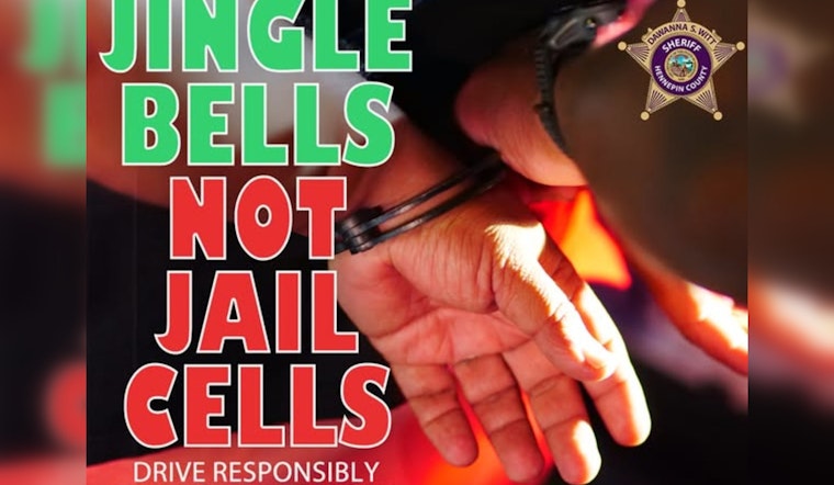 Hennepin County Sheriff's Office Advocates for Safe Holiday Celebrations: "JINGLE BELLS NOT JAIL CELLS"