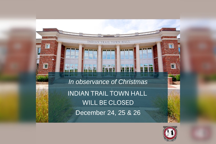Indian Trail Town Hall Announces Holiday Closure; Waste Collection Schedule Adjusted