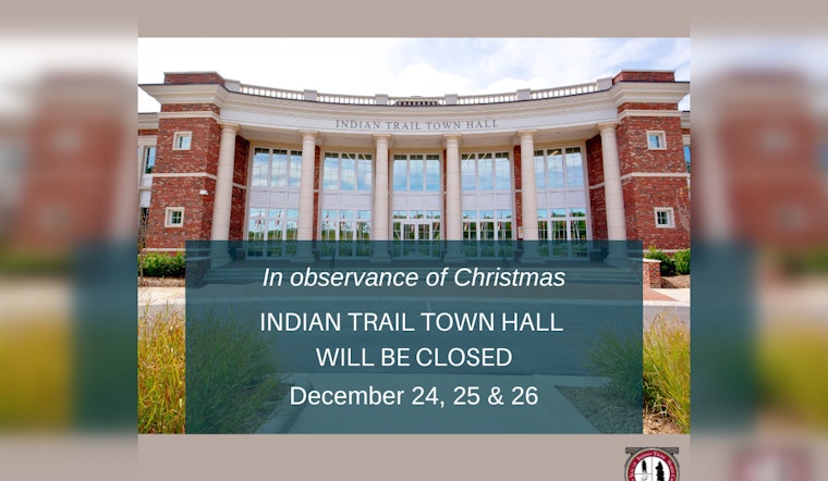 Indian Trail Town Hall Announces Holiday Closure; Waste Collection Schedule Adjusted