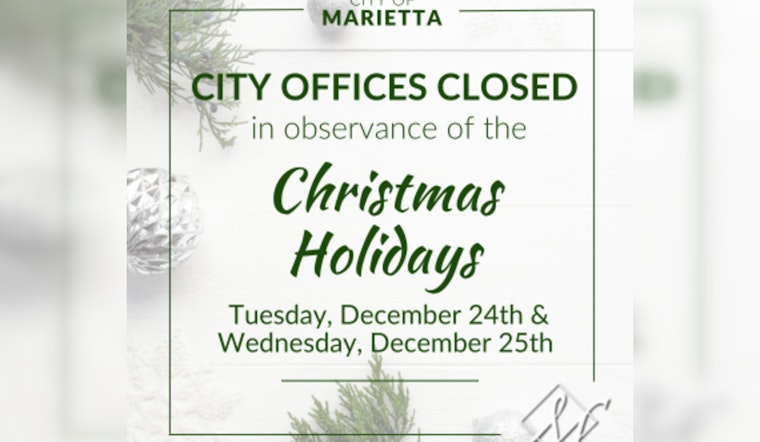 Marietta Administrative Offices to Close for Christmas, Revised Sanitation Schedule Announced