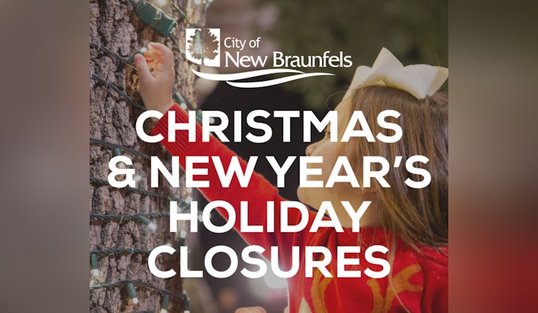 New Braunfels City Announces Holiday Schedule Changes and Facility Closures