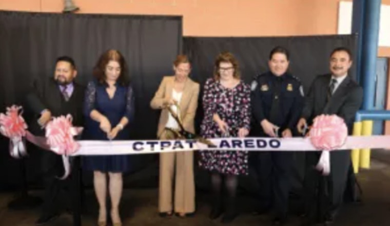 New Customs Trade Partnership Against Terrorism Field Office Opens in Laredo to Boost U.S. Supply Chain Security
