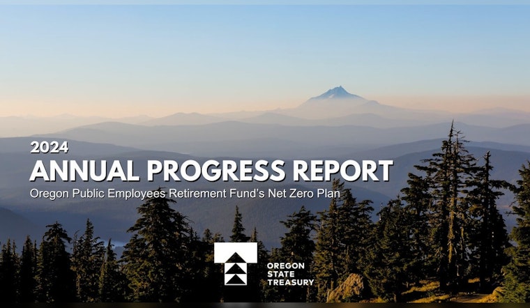 Oregon State Treasury Aims for Clean Investments with Net Zero Carbon Emissions Plan for Public Employee Retirement Fund