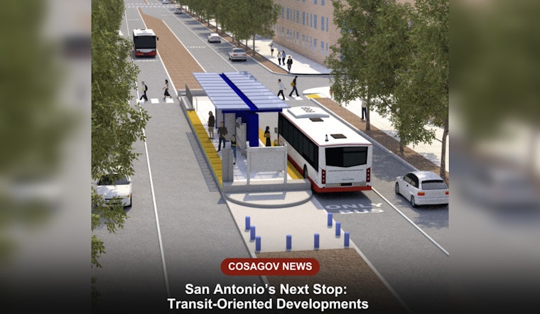 San Antonio City Council Approves Trailblazing Transit-Oriented Development Plan for Urban Revamp