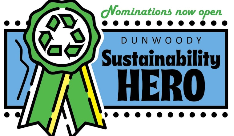 Dunwoody Seeks Nominations for Sustainability Hero to Honor Local Eco-Warriors